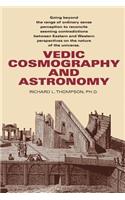 Vedic Cosmography and Astronomy