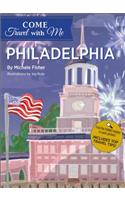 Come Travel with Me: Philadelphia