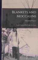 Blankets and Moccasins: Plenty Coups and His People, the Crows
