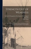 Strength out of Weakness