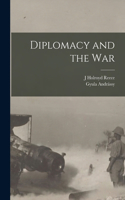 Diplomacy and the War