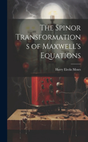 Spinor Transformations of Maxwell's Equations