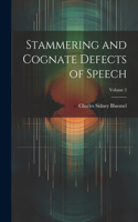 Stammering and Cognate Defects of Speech; Volume 2