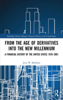 From the Age of Derivatives into the New Millennium