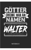 Götter erkennt man am Namen - Walter - Notizbuch