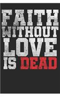 Faith Without Love is Dead