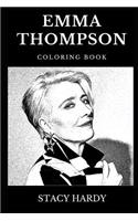 Emma Thompson Coloring Book: Legendary Multiple Academy Award and Famous Golden Globe Awards Winner, Acclaimed Actress and Cultural Icon Inspired Adult Coloring Book