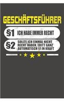 Geschäftsführer §1 Ich Habe Immer Recht §2 Sollte Ich Einmal Nicht Recht Haben, Tritt Ganz Automatisch §1 In Kraft
