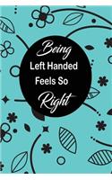 Being Left Handed Feels So Right