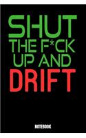 Shut The Fuck Up & Drift Notebook