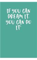 If You Can Dream It, You Can Do It