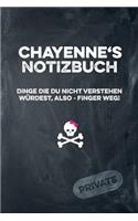 Chayenne's Notizbuch Dinge Die Du Nicht Verstehen Würdest, Also - Finger Weg!