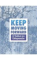 Keep Moving Forward - A Notebook for Entrepreneurs: A Journal, Goal Planner, and Animation Flipbook(66 Texture)
