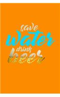 Save Water Drink beer
