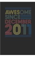 Awesome Since December 2011: Dotted Bullet Grid Notebook / Journal (6 X 9) - December Birthday Gift and December Anniversary Gift