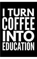 I turn coffee into education