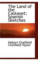 The Land of the Castanet: Spanish Sketches