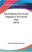 Sul Problema Dei Circoli Tangenti A Tre Circoli Dati (1872)