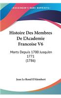 Histoire Des Membres De L'Academie Francoise V6