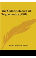 The Shilling Manual Of Trigonometry (1881)