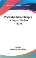 Poetische Betrachtungen In Freyen Studen (1828)