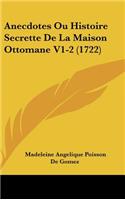 Anecdotes Ou Histoire Secrette De La Maison Ottomane V1-2 (1722)
