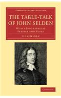 Table-Talk of John Selden: With a Biographical Preface and Notes