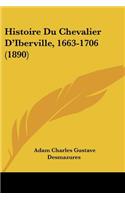 Histoire Du Chevalier D'Iberville, 1663-1706 (1890)