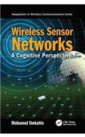 Wireless Sensor Networks: A Cognitive Perspective