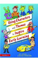 Using Characters and Themes to Inspire Early Learning: A Practical Guide