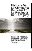 Historia De La Compañía De Jesús En La Provincia Del Paraguay
