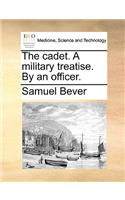 Cadet. a Military Treatise. by an Officer.