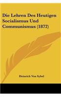 Die Lehren Des Heutigen Socialismus Und Communismus (1872): (German)