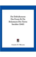 Du Defrichement Des Forets Et Du Boisement Des Terres Incultes (1845)