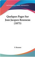 Quelques Pages Sur Jean Jacques Rousseau (1875)