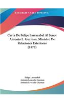 Carta de Felipe Larrazabal Al Senor Antonio L. Guzman, Ministro de Relaciones Esteriores (1870)