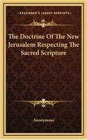 The Doctrine of the New Jerusalem Respecting the Sacred Scripture