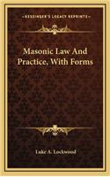 Masonic Law and Practice, with Forms