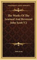 The Works of the Learned and Reverend John Scott V2