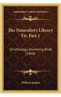 Naturalist's Library V6, Part 1