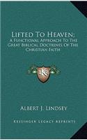Lifted to Heaven;