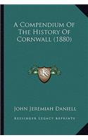 A Compendium Of The History Of Cornwall (1880)