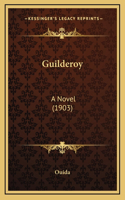 Guilderoy: A Novel (1903)