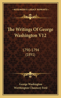 The Writings Of George Washington V12
