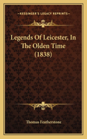 Legends Of Leicester, In The Olden Time (1838)