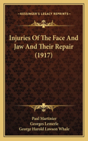 Injuries Of The Face And Jaw And Their Repair (1917)