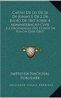 Cartas De Lei De 26 De Junho E De 2 De Julho De 1867 Sobre A Administracao Civil
