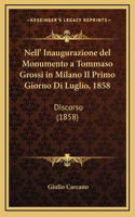 Nell' Inaugurazione del Monumento a Tommaso Grossi in Milano Il Primo Giorno Di Luglio, 1858: Discorso (1858)