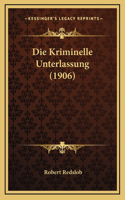 Die Kriminelle Unterlassung (1906)