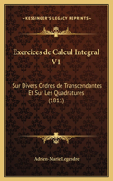 Exercices de Calcul Integral V1: Sur Divers Ordres de Transcendantes Et Sur Les Quadratures (1811)